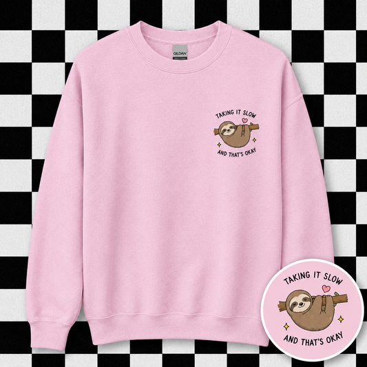 Taking It Slow And That's Okay Sweatshirt