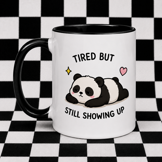 Tired But Still Showing Up Mug