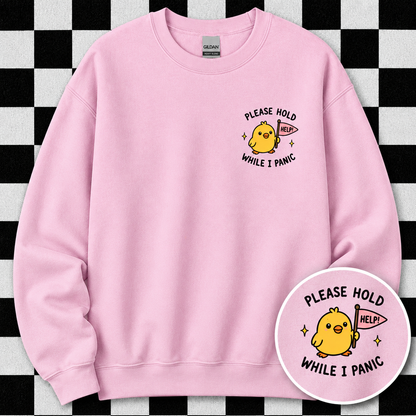 Please Hold While I Panic Sweatshirt