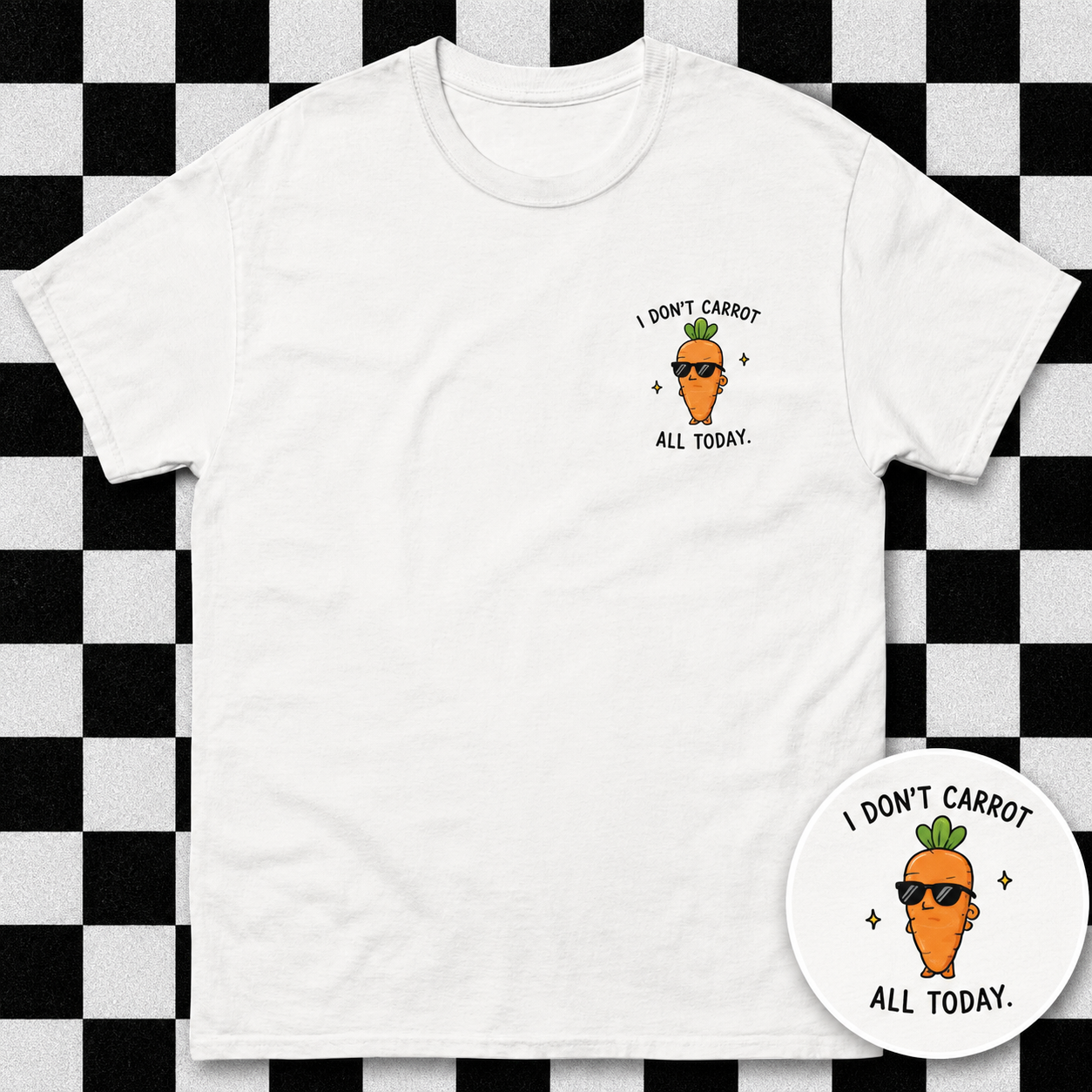 I Don't Carrot All T Shirt