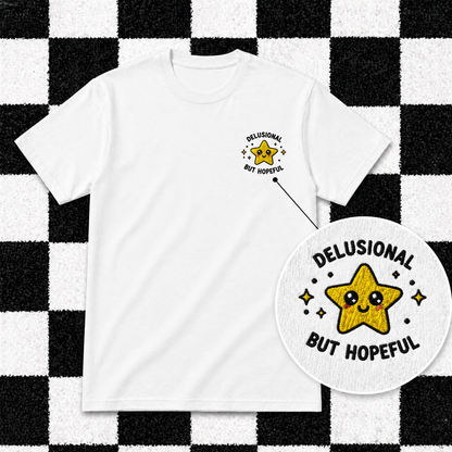 Delusional But Hopeful Embroidered T Shirt