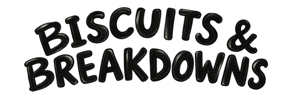 Biscuits & Breakdowns