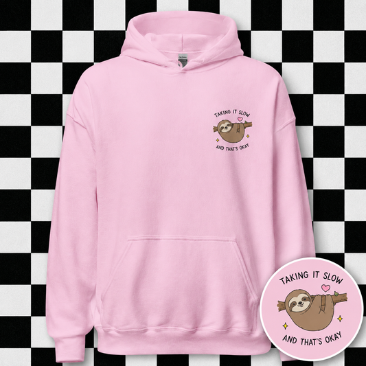 Taking It Slow And That's Okay Hoodie