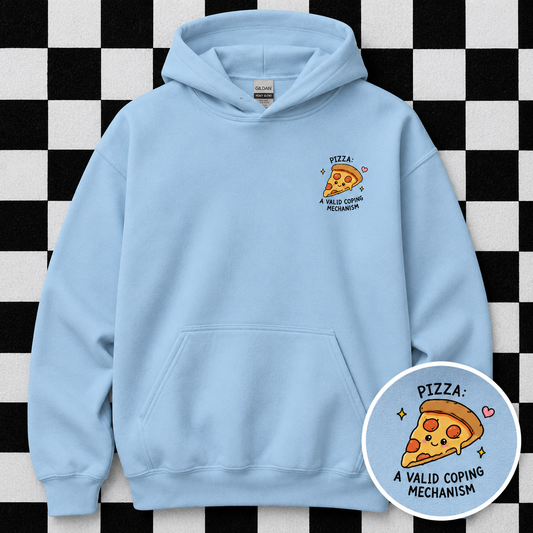 Pizza: A Valid Coping Mechanism Hoodie