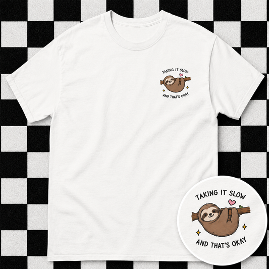 Taking It Slow And That's Okay T Shirt