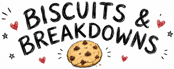 Biscuits & Breakdowns