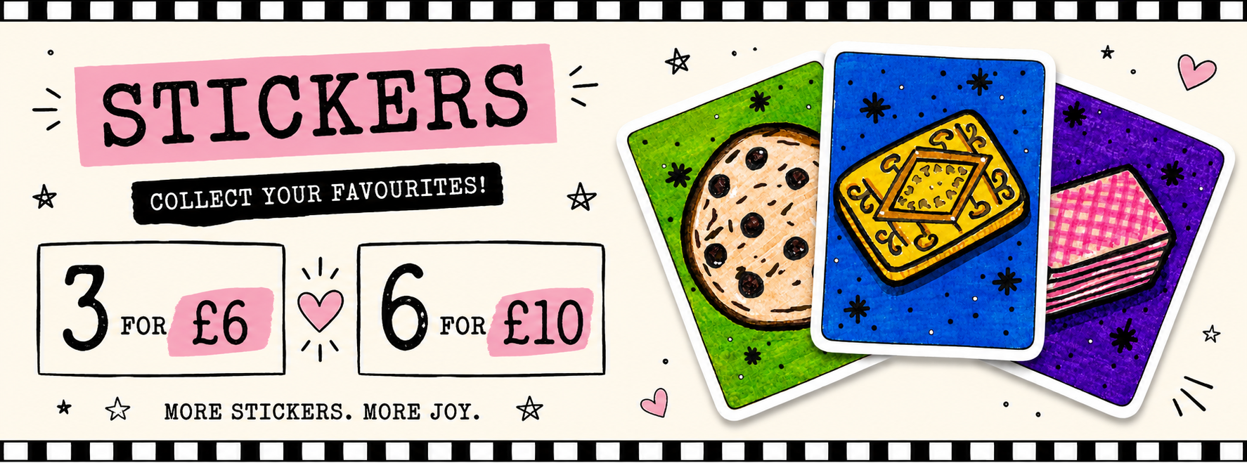 Promotional graphic for a sticker collection showing the word STICKERS in large pink letters, a tagline 'COLLECT YOUR FAVOURITES!', pricing boxes for 3 for £6 and 6 for £10, and three illustrated sticker cards with cookie and candy designs on a cream background with black border details.