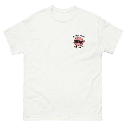please donut perceive me white t shirt
