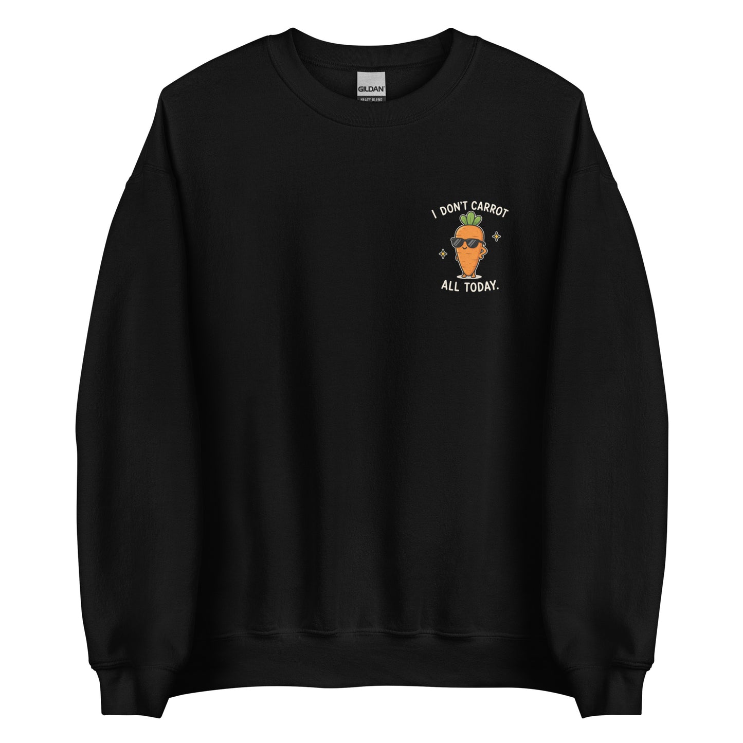 I Don't Carrot All Today Sweatshirt
